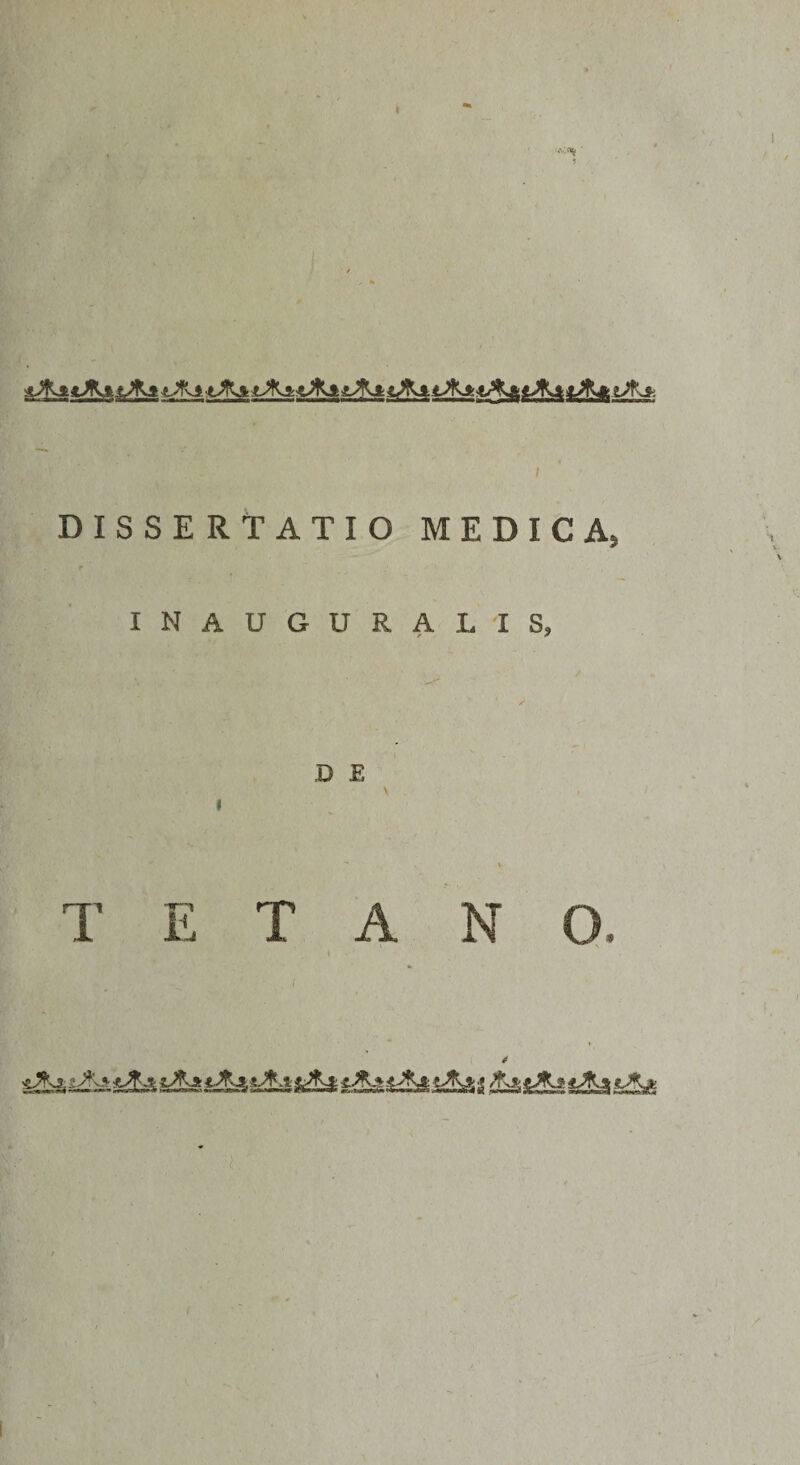 DISSERTATIO MEDICA, INAUGURALIS, D E I \ TETANO. 4