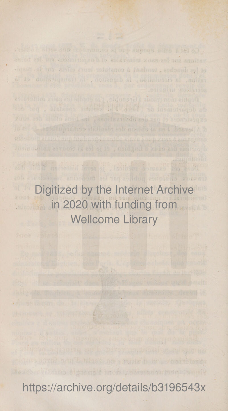 ■I •’ U J vi f .. •^ . f-. :‘)i . KOI Ui /'{ ■ . ’J i &lt; ( : i fi I J i,; ; ; : ' tl at 11. Digitized by the Internet Archive in 2020 with funding from Wellcome Library https://archive.org/details/b3196543x