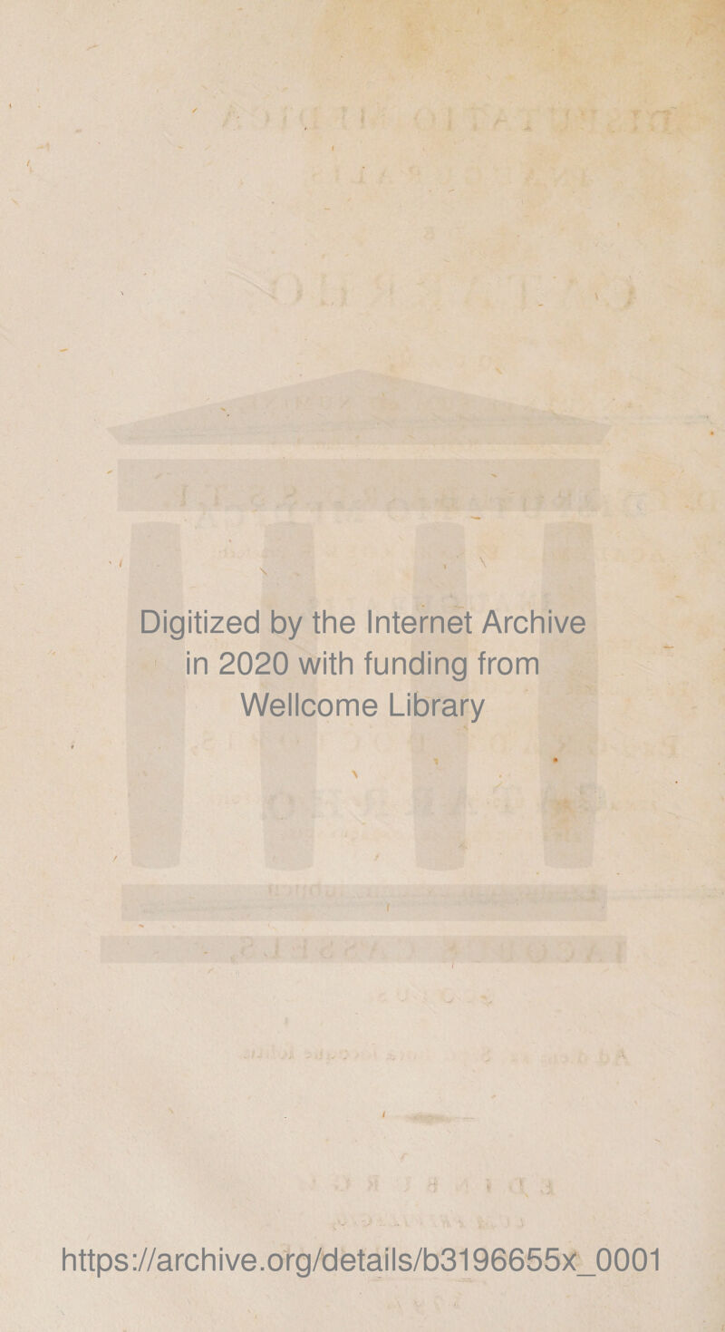 / • ♦- • i t 1 Jf f r s Digitized by the Internet Archive in 2020 with funding from Wellcome Library -i ' ' A https://archive.otg/details/b3196655)(_0001