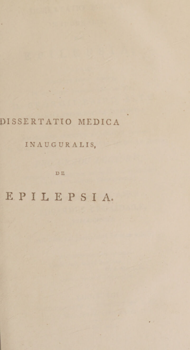 &gt; DISSERTATIO MEDICA INAUGURALIS, EPILEPSIA.