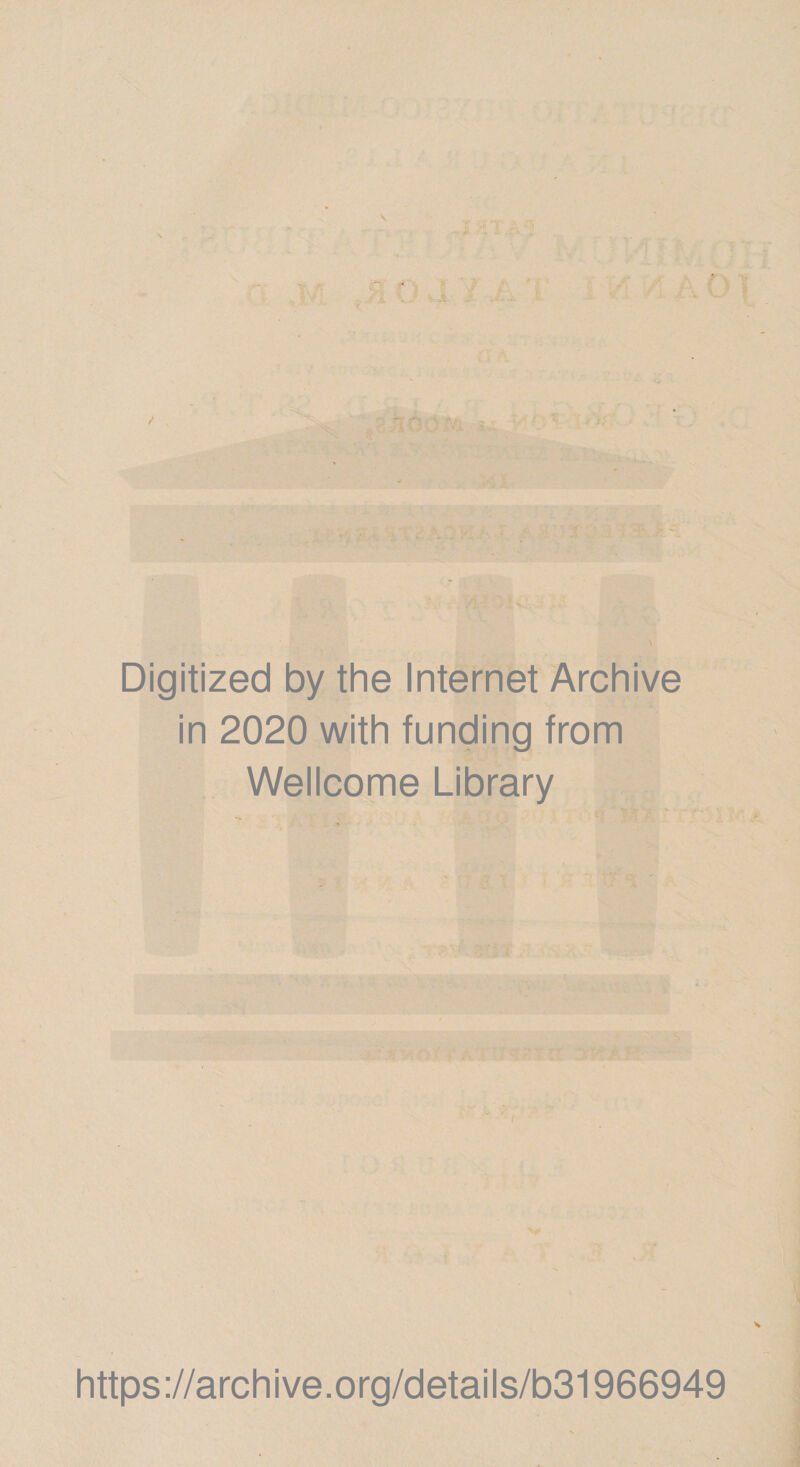 .... ,r: ' r- / x i &lt; ’ &gt; X  i t: Digitized by the Internet Archive in 2020 with funding from Wellcome Library v https://archive.org/details/b31966949