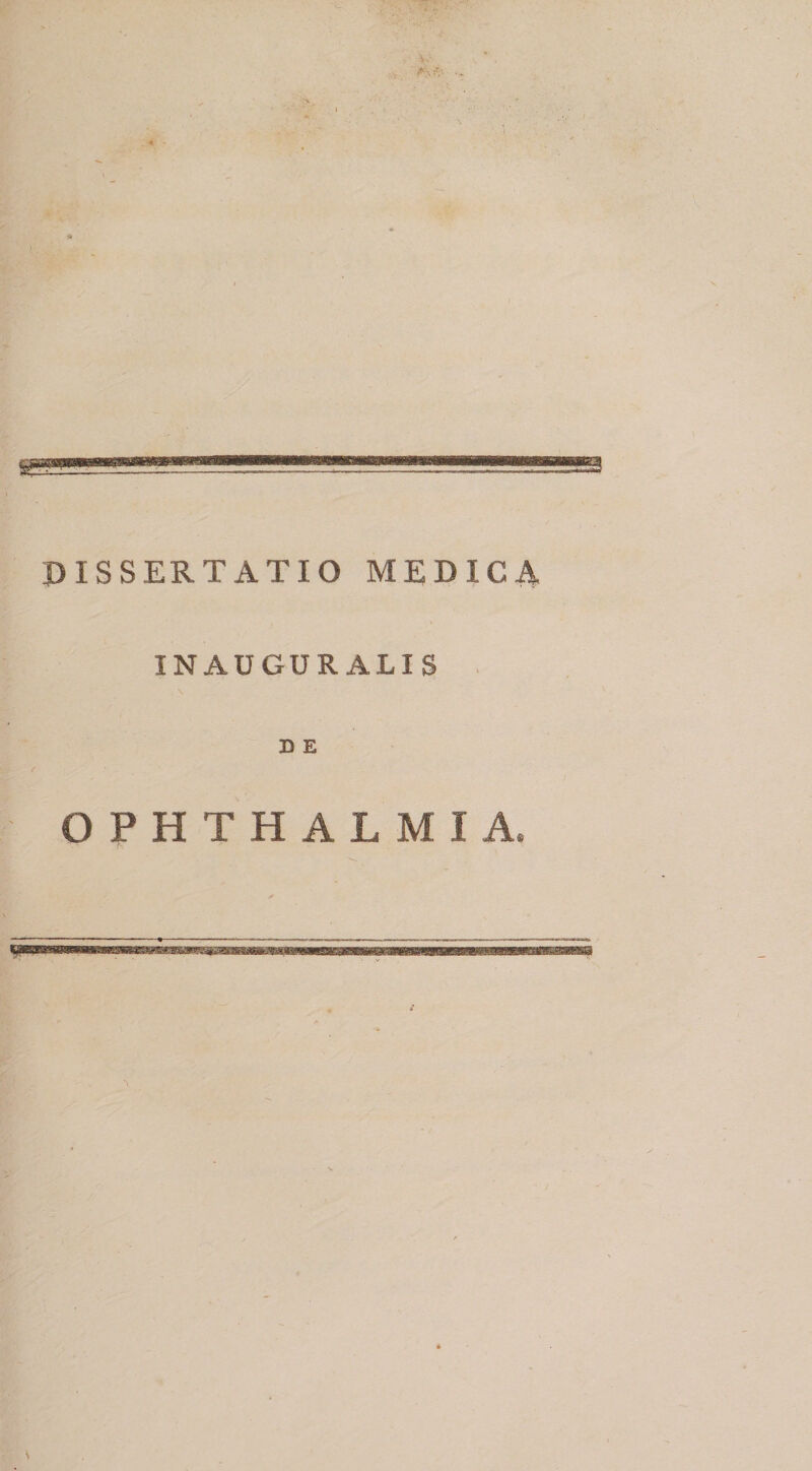 DISSERTATIO MEDICiV INAUGUR ALIS \ D E OPHTHALMIA