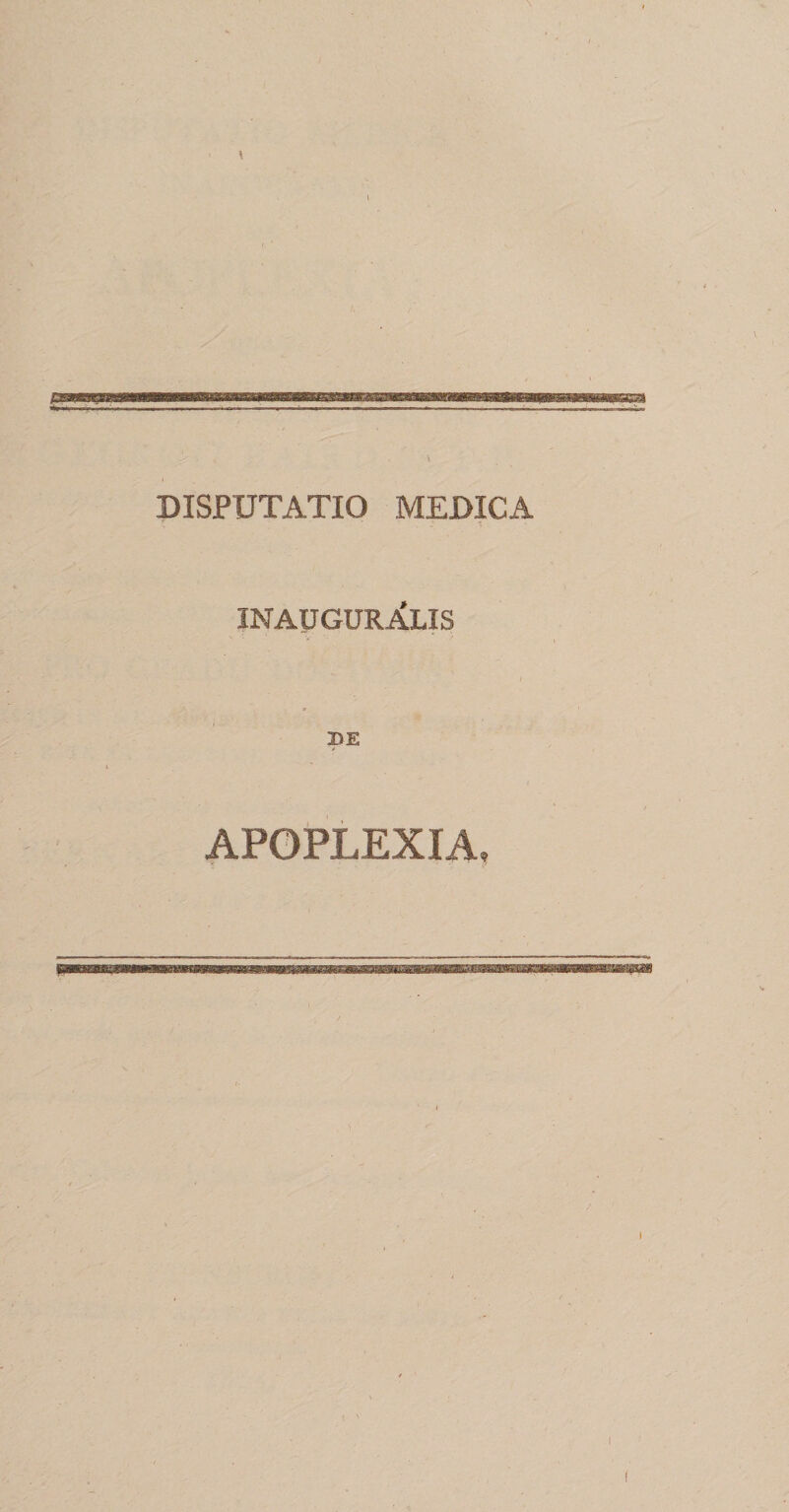 DISPUTATIO MEDICA inaugurXlis BE APOPLEXIA,