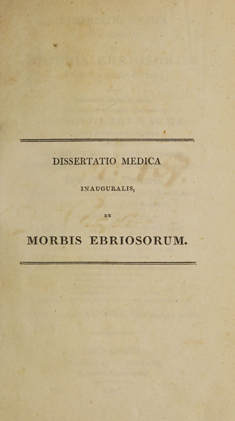 DISSERTATIO MEDICA INAUGURALIS, 1 DE MORBIS EBRIOSORUM