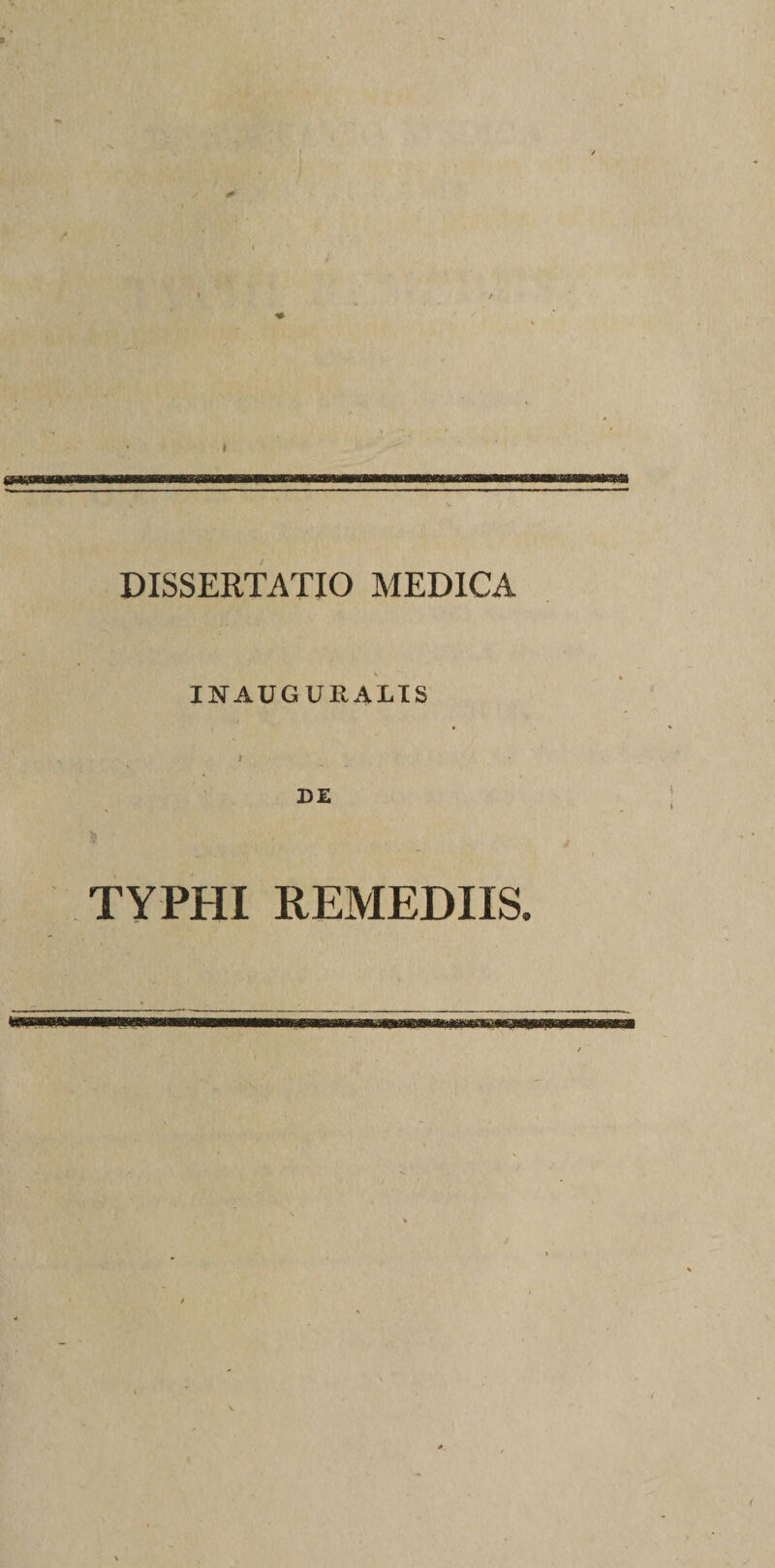 DISSERTATIO MEDICA IHACGUEAIIS £ TYPHI REMEDIIS.