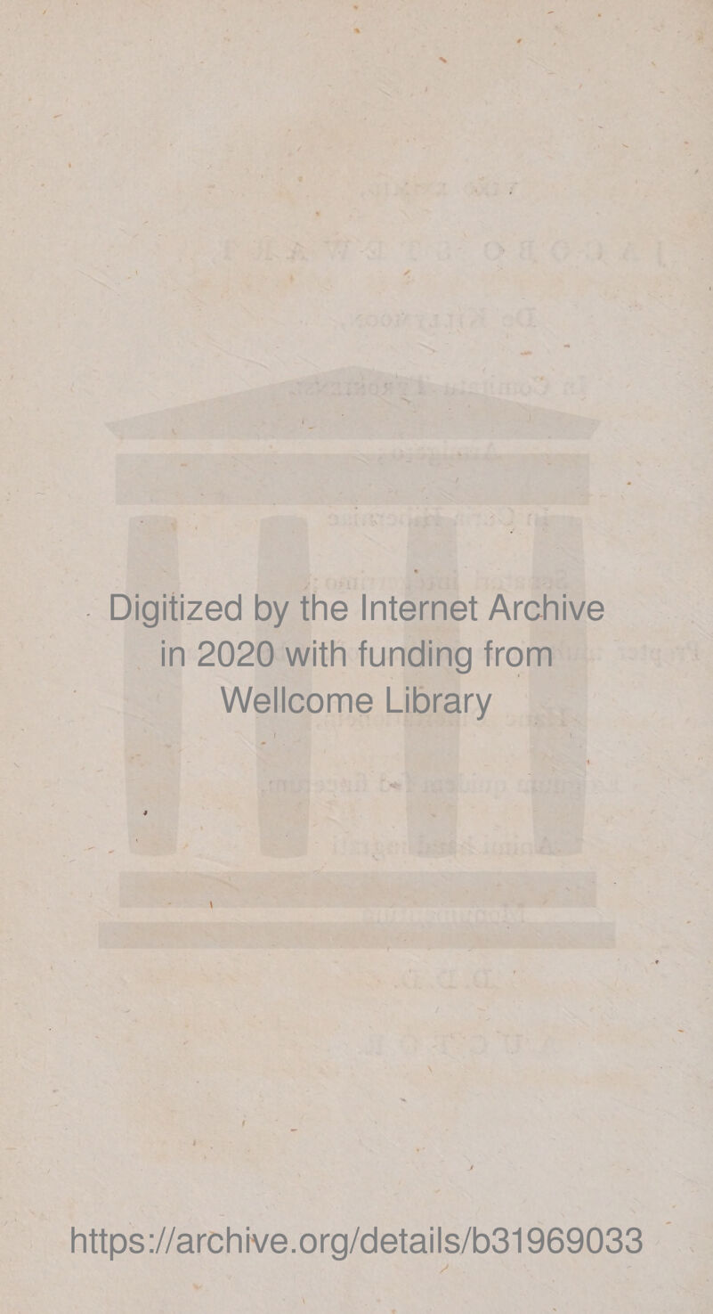 Digitized by the Internet Archive in 2020 with funding from Wellcome Library https://archive.org/details/b31969033