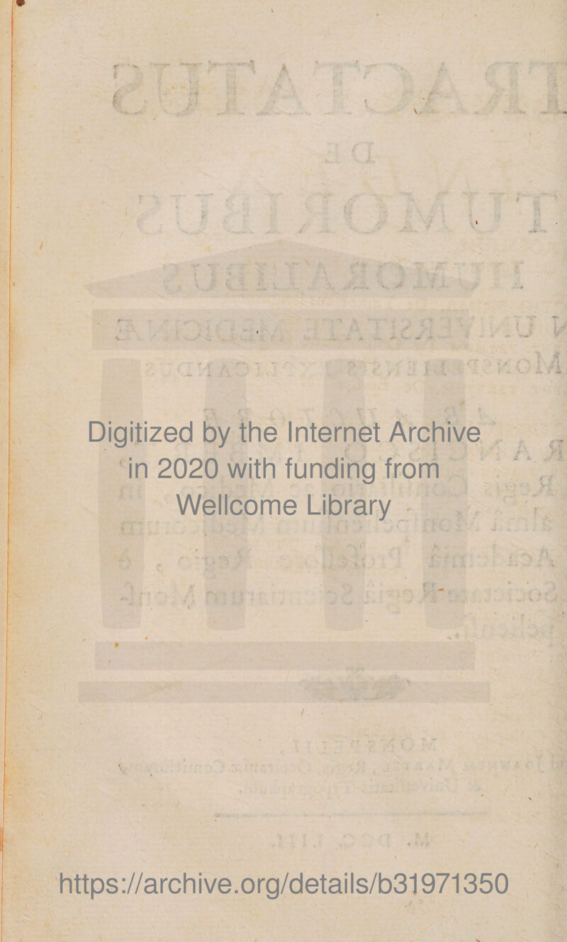 ?• Digitized by the Internet Archive in 2020 with funding from Wellcome Library https://archive.org/details/b31971350