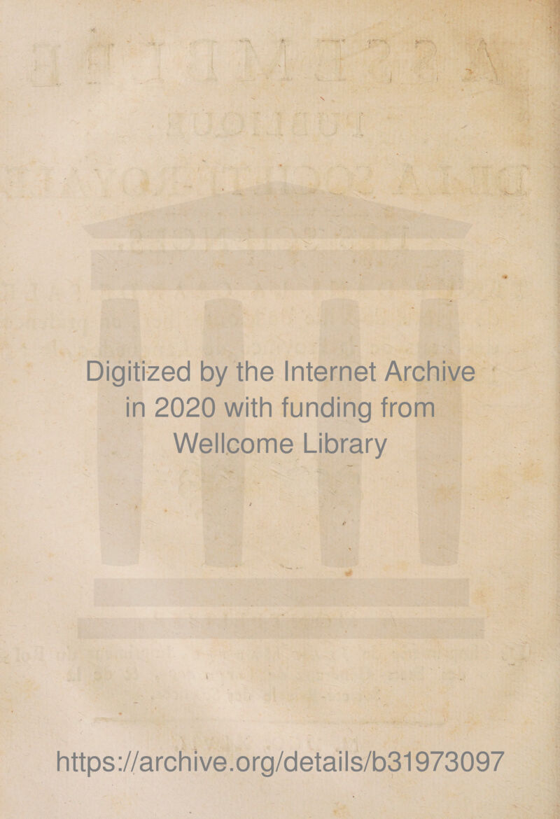 Digitized by the Internet Archive in 2020 with funding from Wellcome Library https://archive.org/details/b31973097