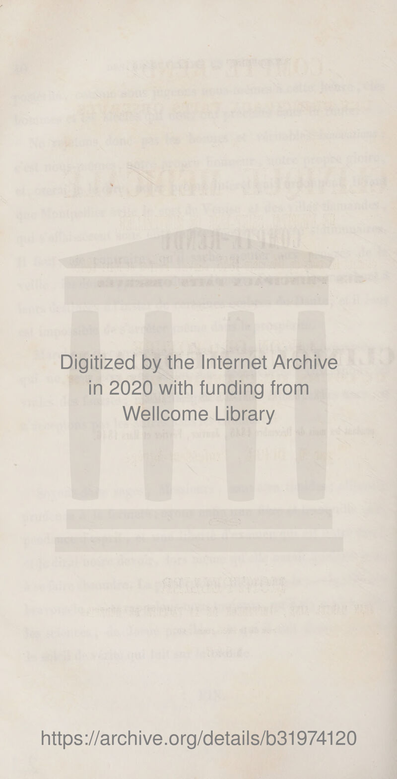 Digitized by the Internet Archive in 2020 with funding from Wellcome Library h tt ps ://a rc h i ve. o rg/d eta i I s/b31974120