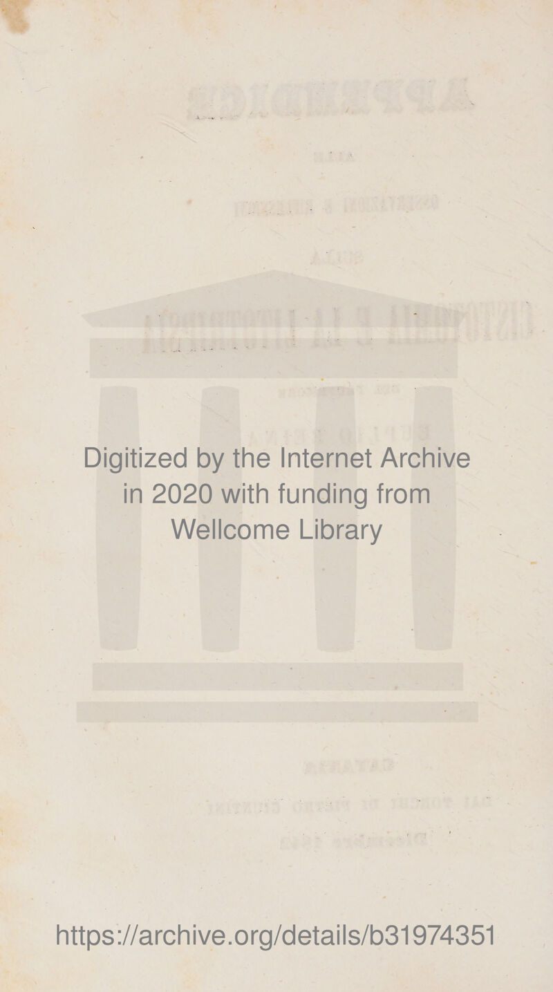 Digitized by thè Internet Archive in 2020 with funding from Wellcome Library https://archive.org/details/b31974351