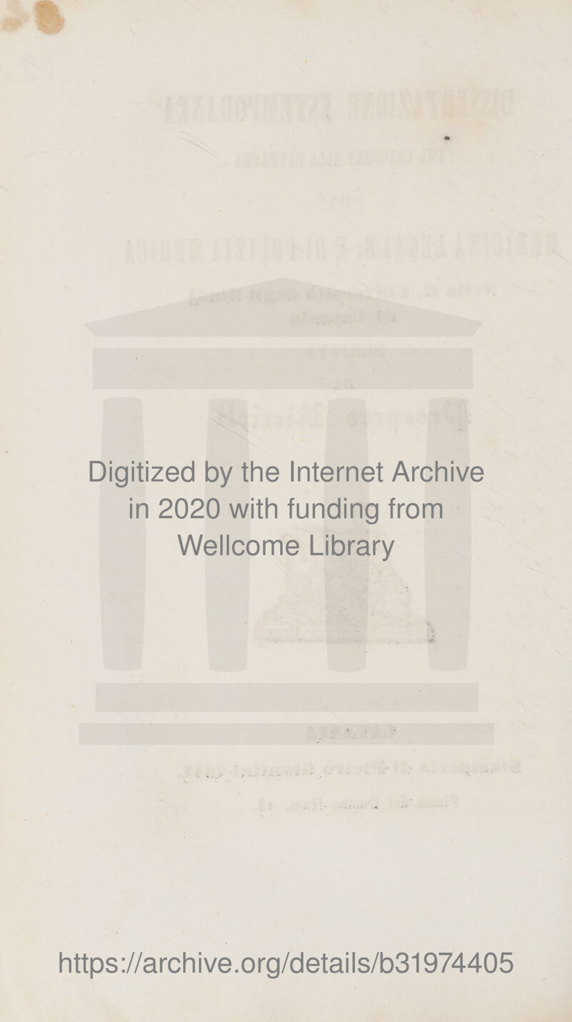 Digitized by thè Internet Archive in 2020 with funding from Wellcome Library https://archive.org/details/b31974405