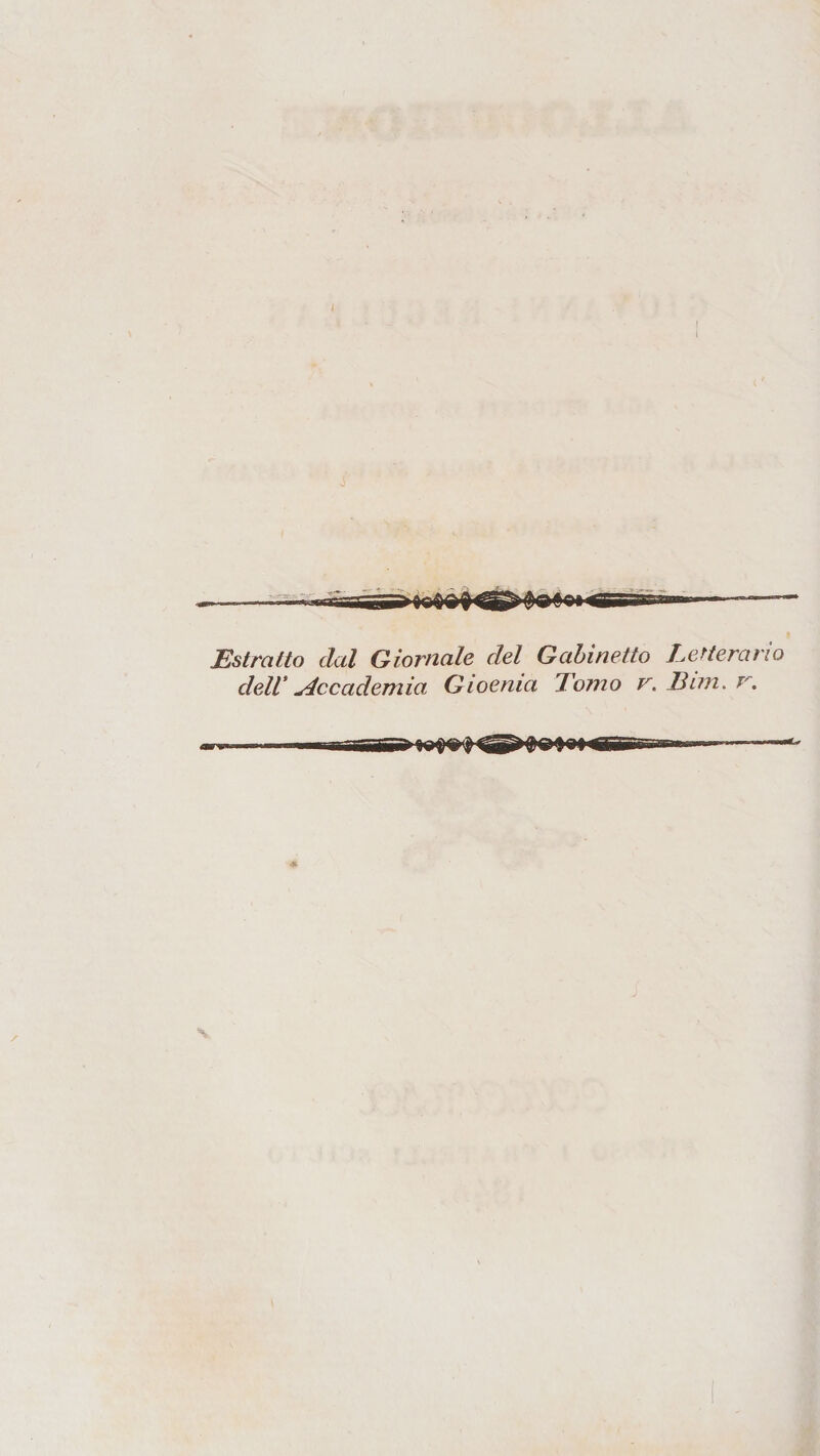 Estratto dal Giornale del Gabinetto T^etterario delV Accademia Gioema Tomo v.ELin.v. /