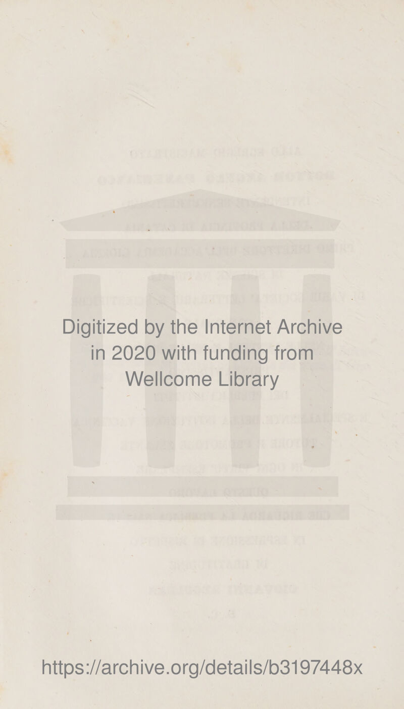 Digitized by thè Internet Archive in 2020 with funding from Wellcome Library https://archive.org/details/b3197448x
