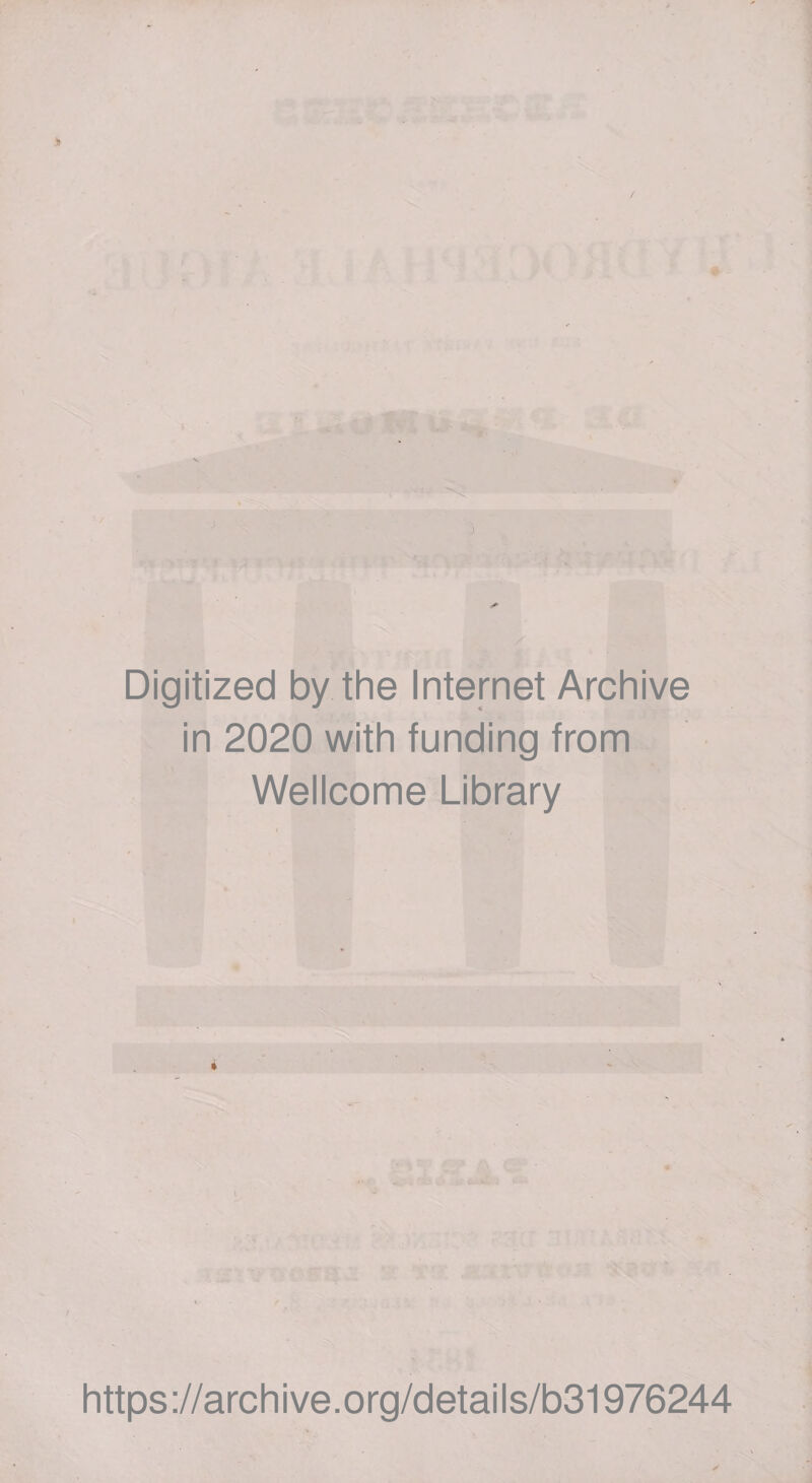 J Digitized by the Internet Archive in 2020 with funding from Wellcome Library - : https://archive.org/details/b31976244