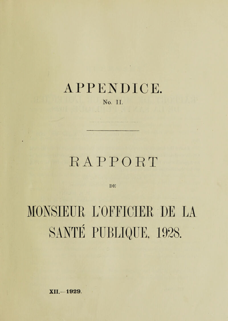 APPENDICE. No. II. RAPPORT DE MONSIEUR L’OFFICIER DE LA XII.—1929.