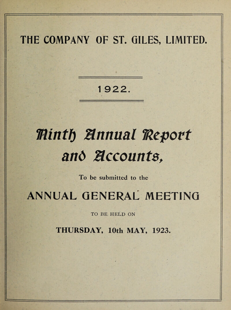 t 922. flint!) Annual “Report and Accounts, To be submitted to the ANNUAL GENERAL MEETING TO BE HELD ON THURSDAY, 10th MAY, 1923.