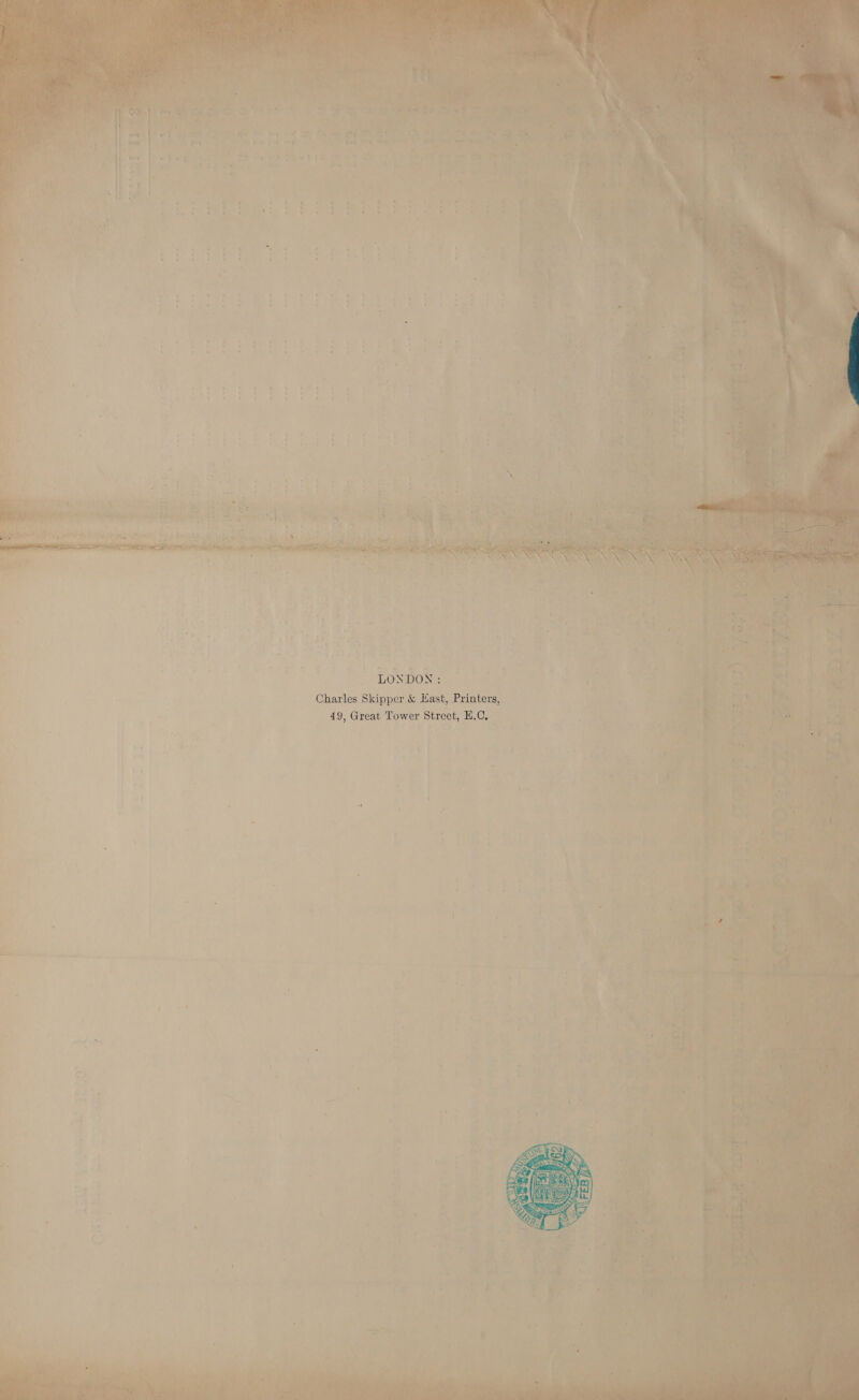 LONDON : Charles Skipper k Last, Printers, 49, Great Tower Street, E.O.