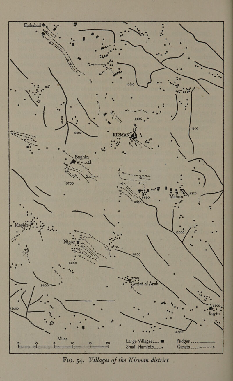  ~~  e Mas Z a &lt;7 13000 Miles bees NA a 5 10 15 20 rge Villages___ Ri ges... Qanats -.-. ~ ---&gt; Fic. 54. Villages of the Kirman district 