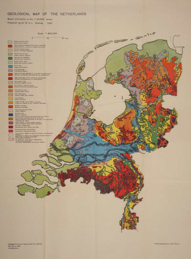 GEOLOGICAL MAP OF THE NETHERLANDS Based principally on the 1:50,000 series Prepared by Dr. W. A.J. Oosting, 1937 Scale 1:800,000 cof ae °’ ree ee emit (a | i Hf 25 50 k.m. Recent marine sand. = ‘ Sable marin récent.                                                         ae Wind-deposited sands, cultivated or drifting. Sables éoliens, cultivés ou sables mouvants. Recent coastal dunes. Dunes maritimes récentes. Recent marine clay. Argile marine récente. Alluvium of streams. Alluvion des ruisseaux. Recent river sand. Sable des riviéres, récent. River clay. Argile des riviéres. Low peat-bogs. Tourbiéres basses. High peat-bogs. cleared or in course of exploitation Hautes tourbiéres, défrichées ou en exploitation. High peat-bogs, not in course of exploitation Hautes tourbiéres,pas en exploitation. Old marine clay. Ancienne argile marine. Pre-historic marine dunes. Dunes maritimes préhistoriques. Old marine sand. Ancien sable marin. Old river sand. Ancien sable des riviéres. Low terrace. Basse terrasse. Loess on high and middle terraces. Loess sur haute et sur moyenne terrasse. Middle terrace. Moyenne terrasse. Clay derived from loess. Limon loessien. Boulder clay Argile a blocaux. Glacial region (moraines formed by ice pressure, fluvioglacial material, ground moraine). a Région glaciaire. (moraines de pousse, fluvioglaciaire, moraines de fond) High terrace, without glacial action. Haute terrasse, sans action glaciaire. Pre-Riss Pleistocene. Pleistocéne plus ancien que Riss. Pre-Quaternary formations. Formations préquaternaires. Limit of the region of ground moraine and pressure moraine. Limite de la région des moraines de fond et de la région des moraines de pousse. a. fa. Pressure moraine. b. lb. Southern limit of the Riss glacier. gd pagan de pousse. Ss b.Limite meridionale du glacier Rissien. TOBRBESDEECOBRORBEEUEOUEL Geographical Section,General Staff No. 4499 War Office 1944. 7,500/6/44/B.P.L. Photolithographed by War Office,