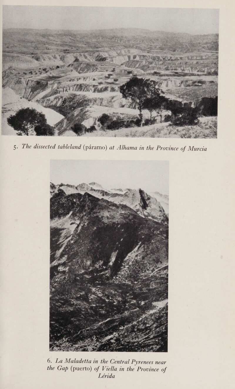  ince of Murcia he Prov in t aramo) at Alhama 1 , 5. The dissected tableland (p  of ince O he Central Pyrenees near in t the Gap (puerto) of Viella in the Prov 6. La Maladetta Lérida