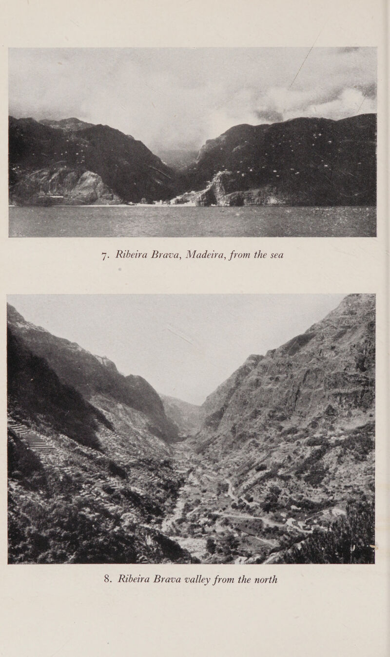    7. Ribeira Brava, Madeira, from the sea  8. Ribeira Brava valley from the north