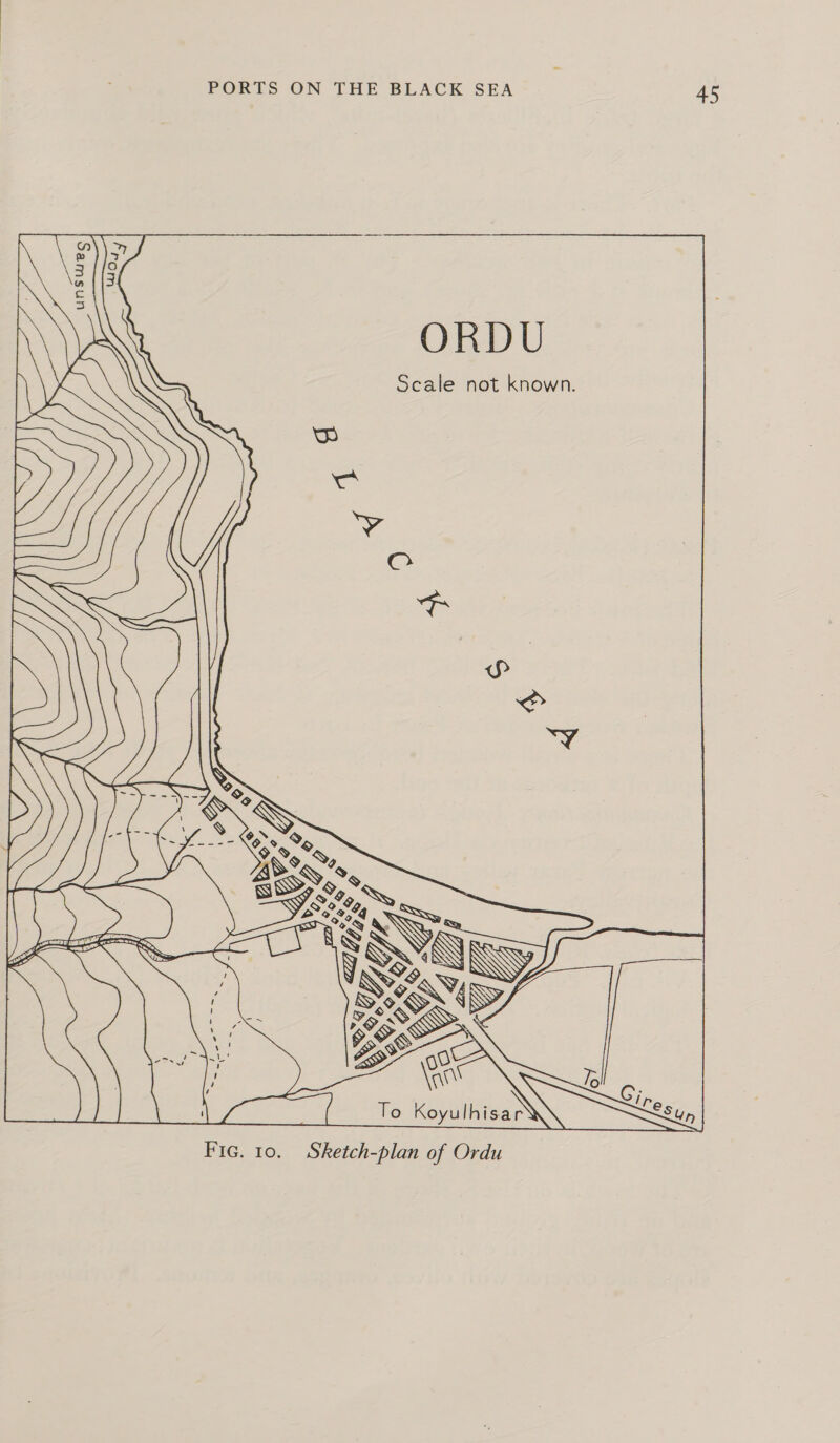 ORDU Scale not known. re) - Yv © a SP ee =y wr gS Stas Ww  ‘s &amp; RS 3 ISS &lt; NS es ON is 0 \an ae Ging eee To Koyulhisar £un Fic. 10. Sketch-plan of Ordu