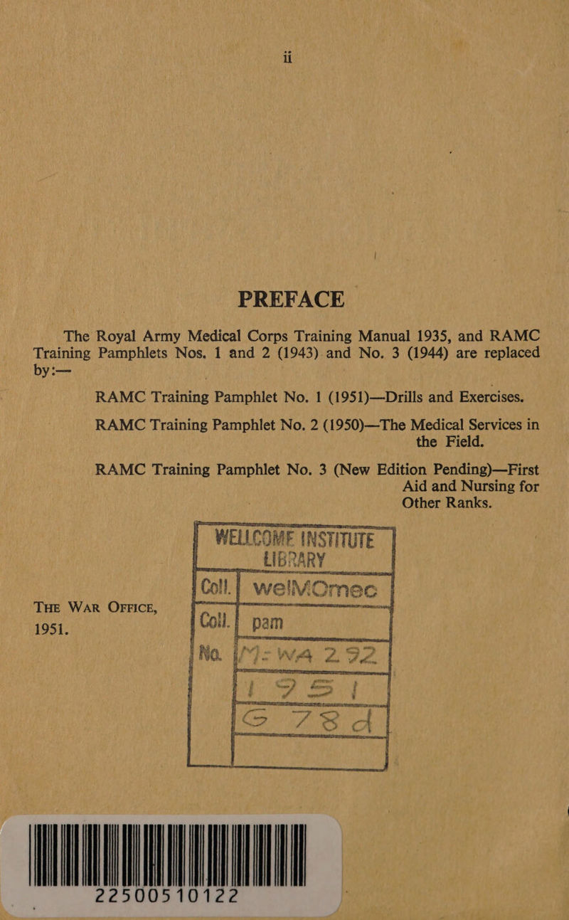 PREFACE | by:— | WELLCOME INSTITUTE _ LIBRARY .| welVOmec oe        THE WAR OFFICE, 1951. PRR Kiteeg Le
