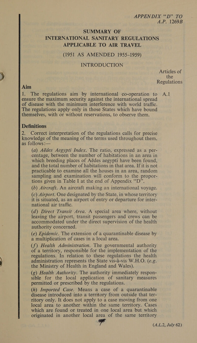 Aim A.P. 1269B SUMMARY OF INTERNATIONAL SANITARY REGULATIONS APPLICABLE TO AIR TRAVEL (1951 AS AMENDED 1955-1959) INTRODUCTION Articles of the Regulations 3 -” (A.L.2, July 62)