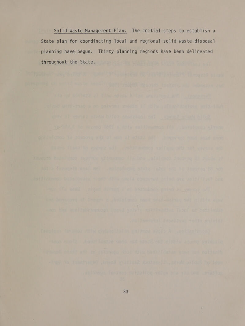 Solid Waste Management Pian. The initial steps to establish a State plan for coordinating local and regional solid waste disposal planning have begun. Thirty planning regions have been delineated throughout the State. SB)