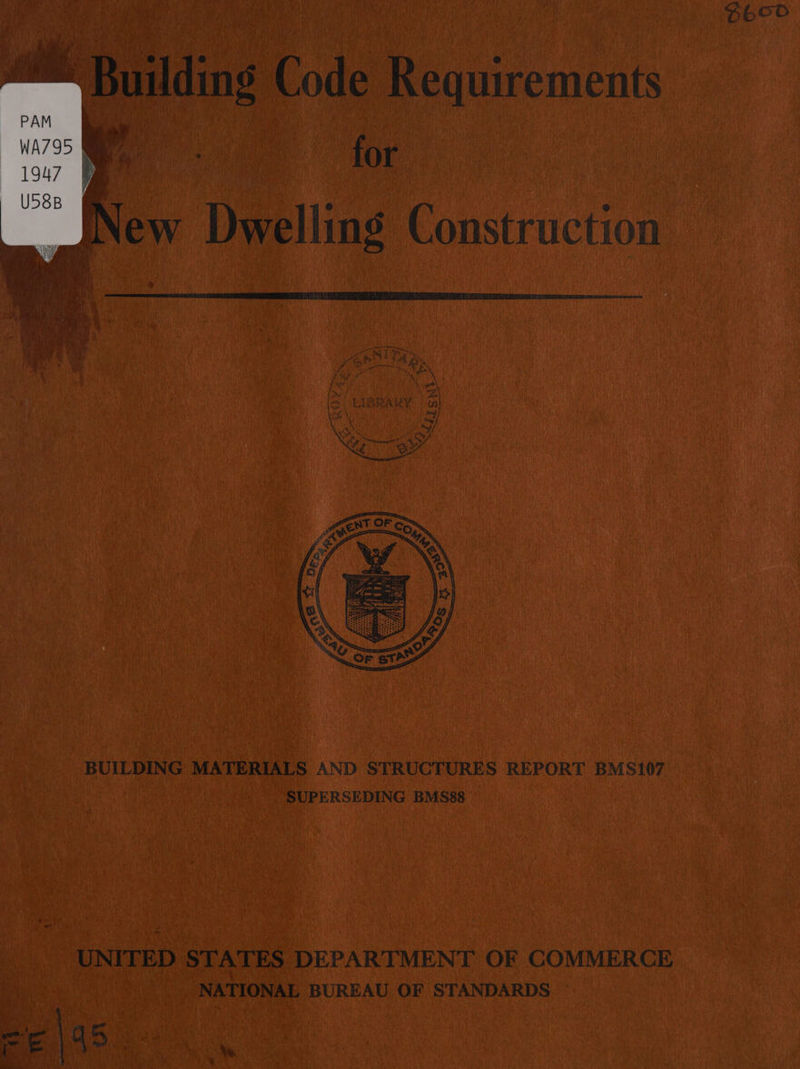  BUILDING MATERIALS AND STRUCTURES REPORT BMS107 SUPERSEDING BMS88 UNITED STATES DEPARTMENT OF COMMERCE NATIONAL BUREAU OF STANDARDS ©