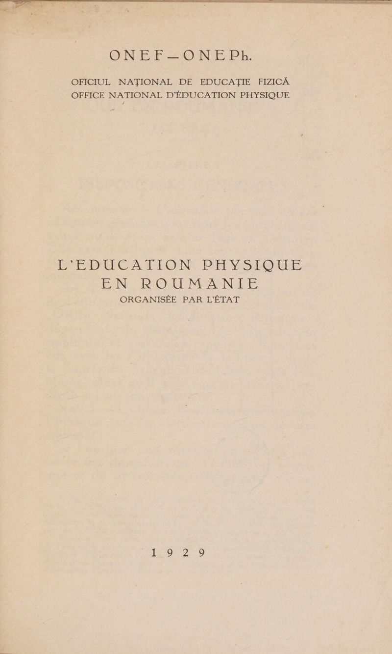  OFICIUL NATIONAL DE EDUCATIE FIZICÀ OFFICE NATIONAL D'ÉDUCATION PHYSIQUE EDUCATION: PE YSIOUrE EN ROUNMNANAE ORGANISÉE PAR L'ÉTAT ie 20