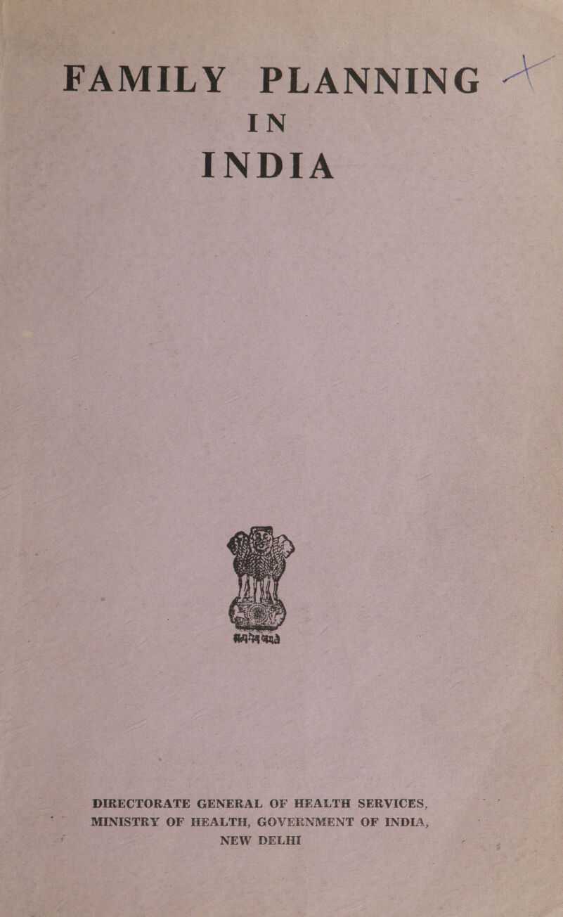 FAMILY PLANNING ~ IN INDIA  DIRECTORATE GENERAL OF HEALTH SERVICES, MINISTRY OF HEALTH, GOVERNMENT OF INDIA, af | NEW DELHI : :