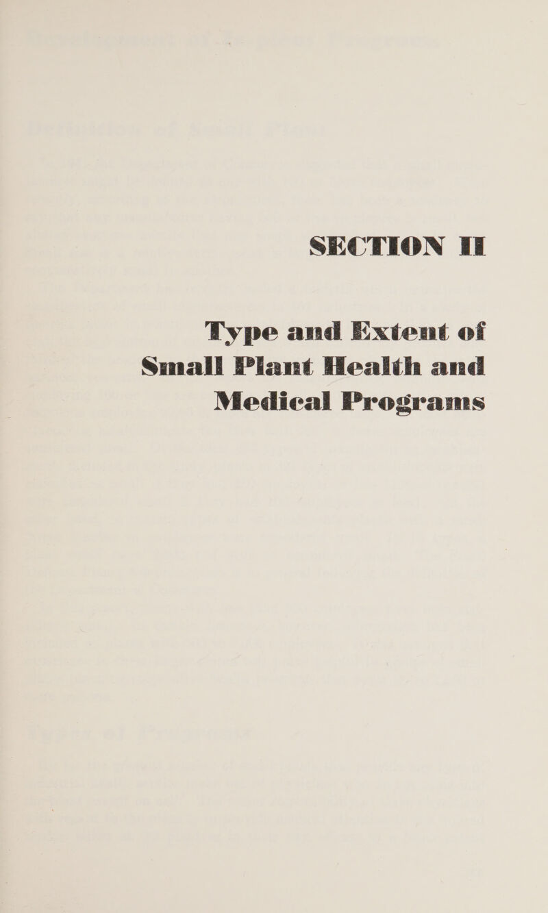 SECTION Uf Type and Extent of Small Plant Health and Medieal Programs