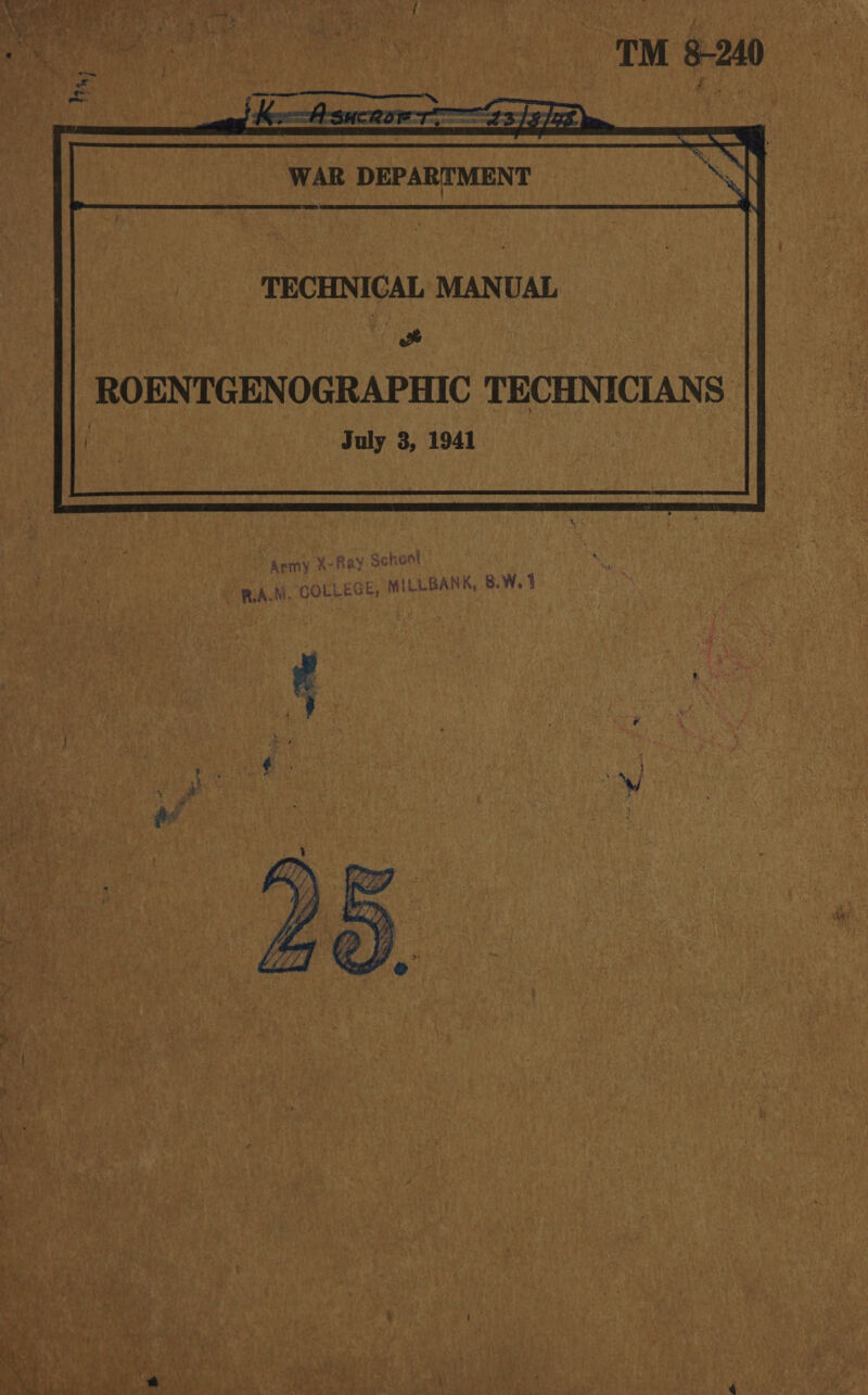     TECHNICAL MANUAL ROENTGENOGRAPHIC TECHNICIANS July 3, 1941       