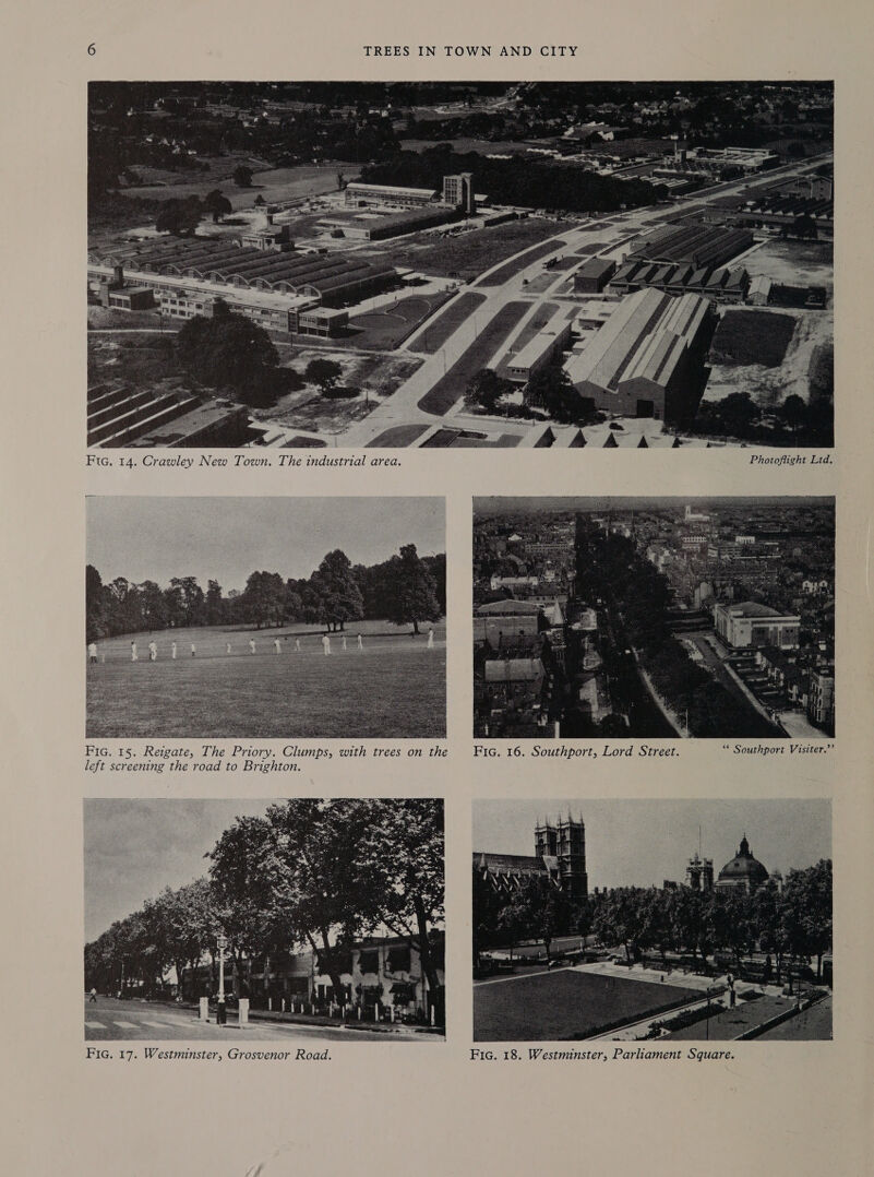     Fic. 15. Reigate, The Priory. Clumps, with trees on the Fic. 16. Southport, Lord Street. “* Southport Visiter.” left screening the road to Brighton.  Fic. 17. Westminster, Grosvenor Road. Fic. 18. Westminster, Parliament Square.