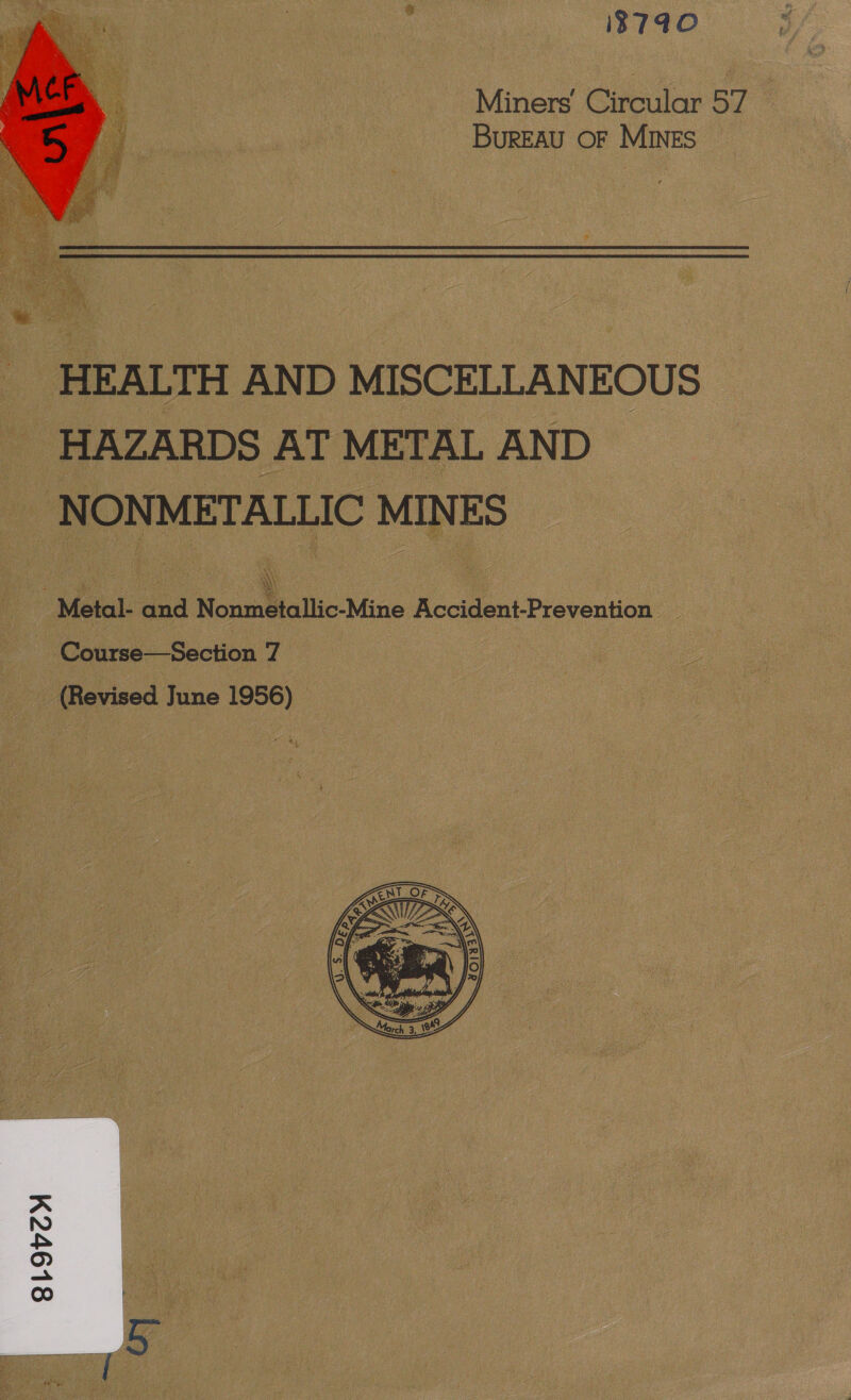 iS79O Miners’ Circular 57 BurEAU OF MINES  HEALTH AND MISCELLANEOUS HAZARDS AT METAL AND ‘NONMETALLIC MINES Metal- and Nonmétallic-Mine Accident-Prevention Course—Section 7 (Revised June 1956)  