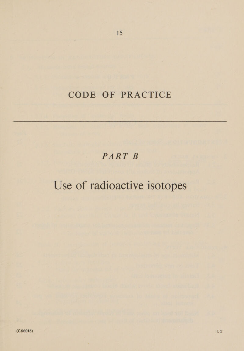 |) CODE OF PRACTICE PART B Use of radioactive isotopes