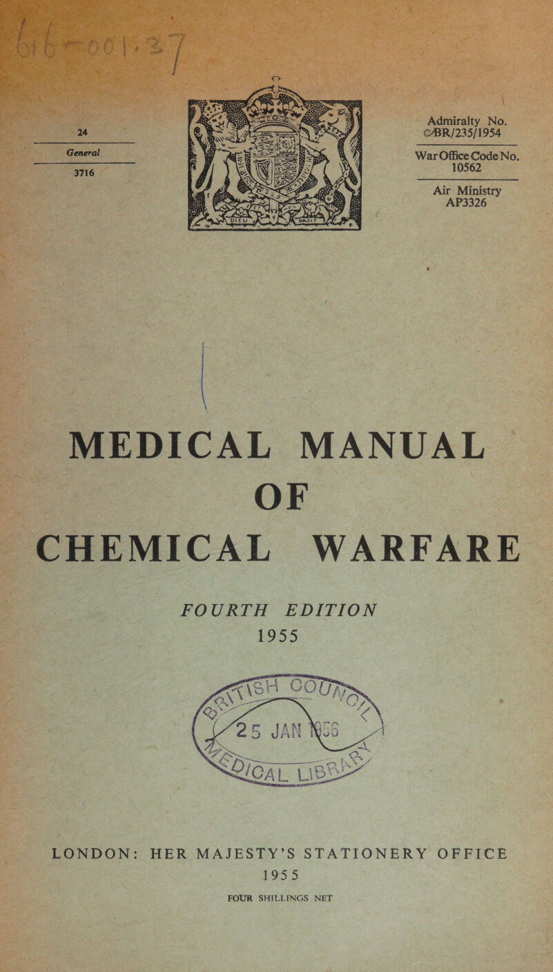  - War Office Code No. 10562 _ Air Ministry AP3326 |    / &amp; ' ie + ; . Y z NS N 4 i ; md = ' D if = - 2 4 pa y ee Ae ee    ‘MEDICAL MANUAL EMICAL WARF FOURTH EDITION     1955 . LONDON: HER MAJESTY’S STATIONERY OFFICE ee 1955 eu Cat : FOUR SHILLINGS NET 