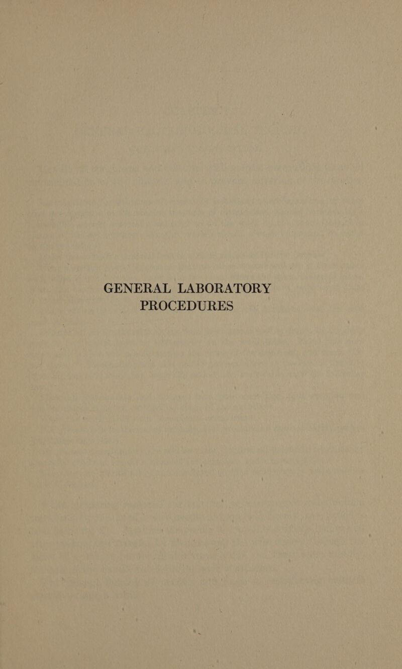 GENERAL LABORATORY PROCEDURES