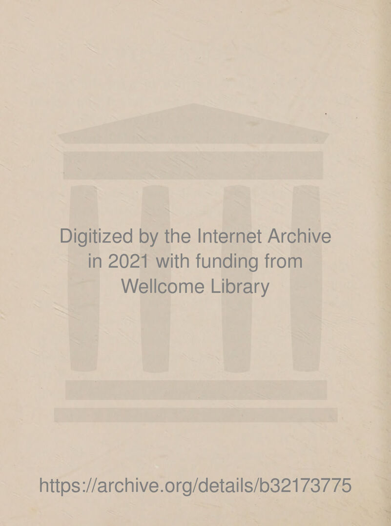 Digitized by the Internet Archive in 2021 with funding from Wellcome Library https://archive.org/details/032173775