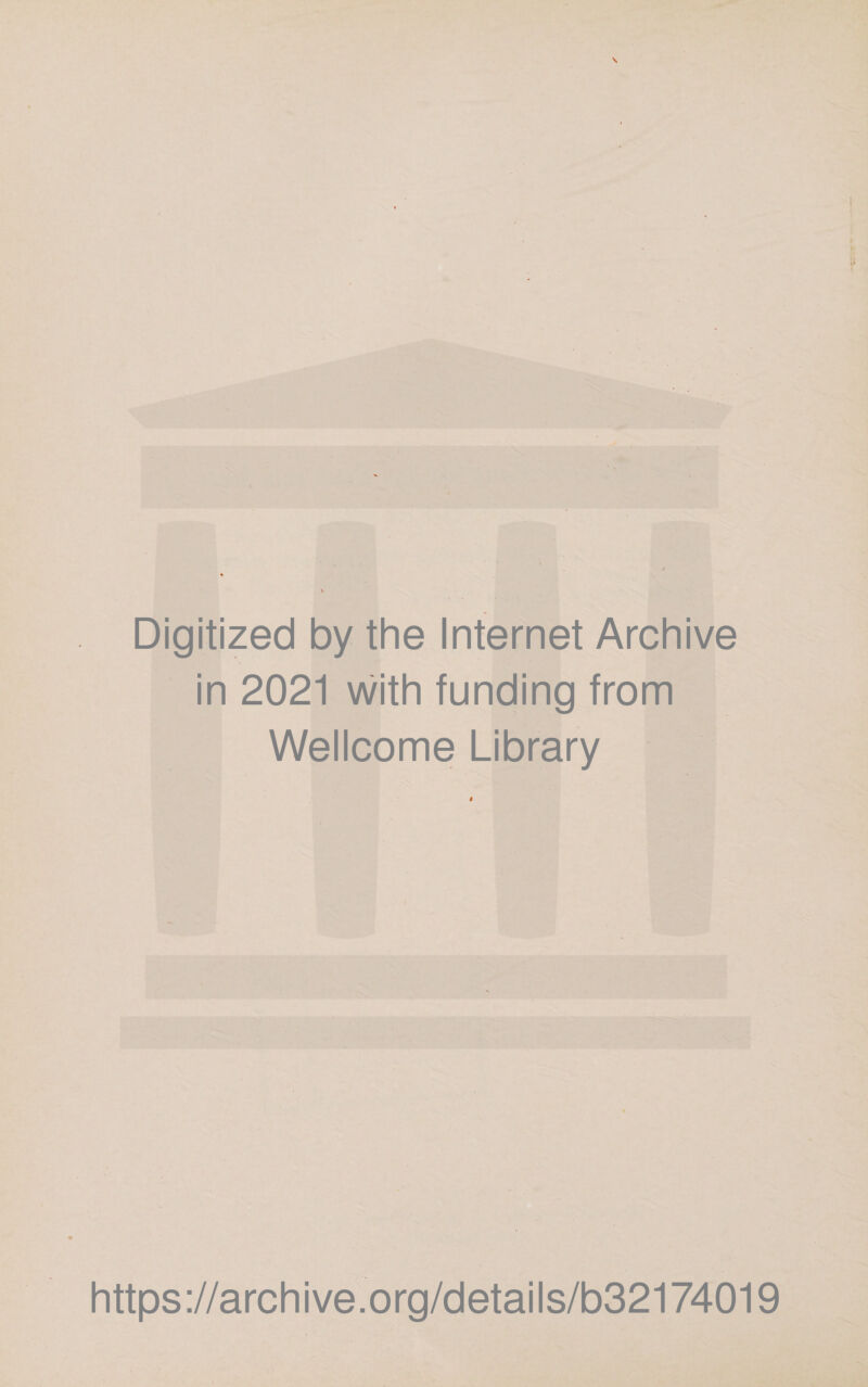 Digitized by the Internet Archive in 2021 with funding from Wellcome Library https://archive.org/details/b32174019