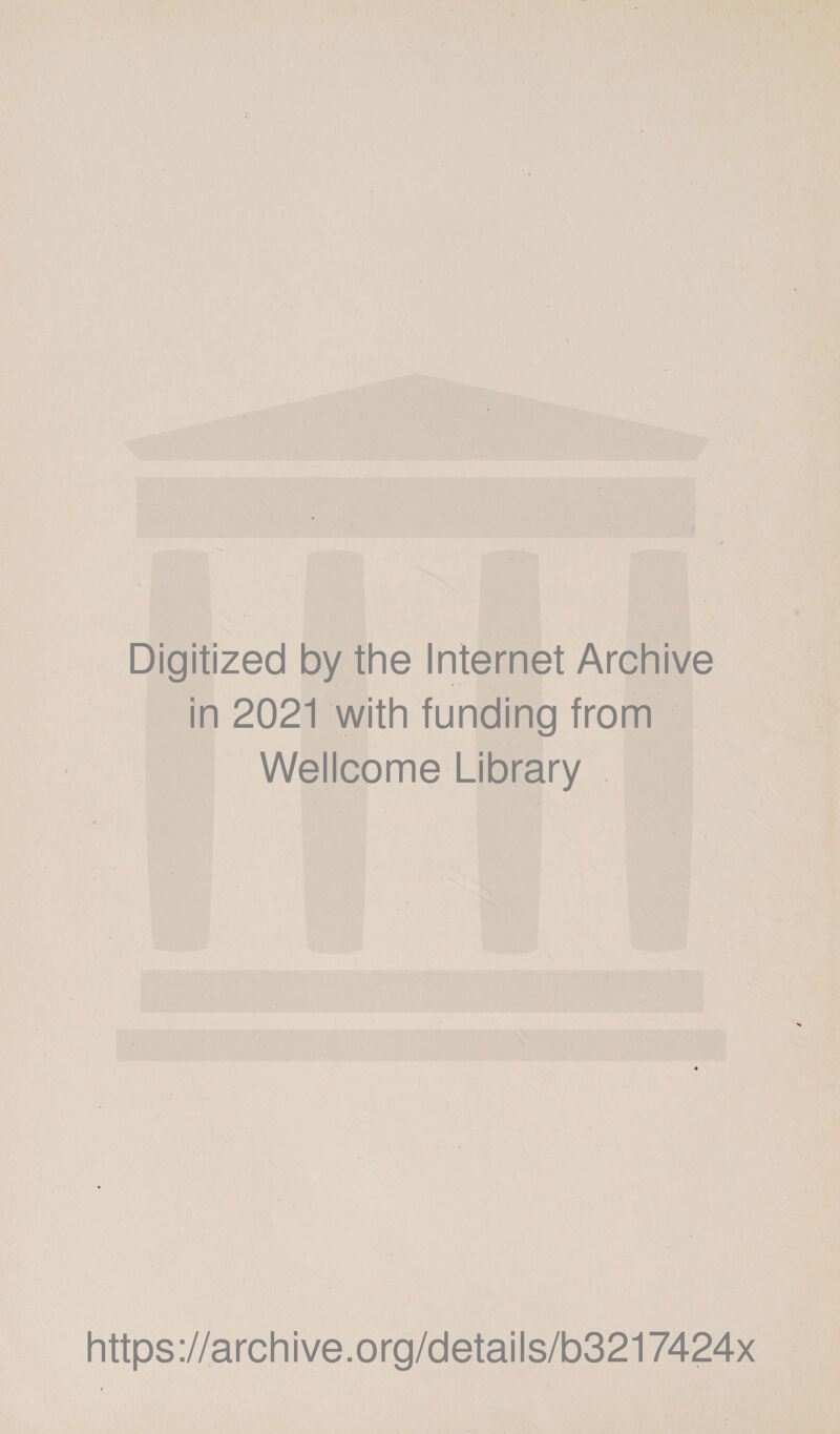 Digitized by the Internet Archive in 2021 with funding from &gt; Wellcome Library | https://archive.org/details/o321 /424x