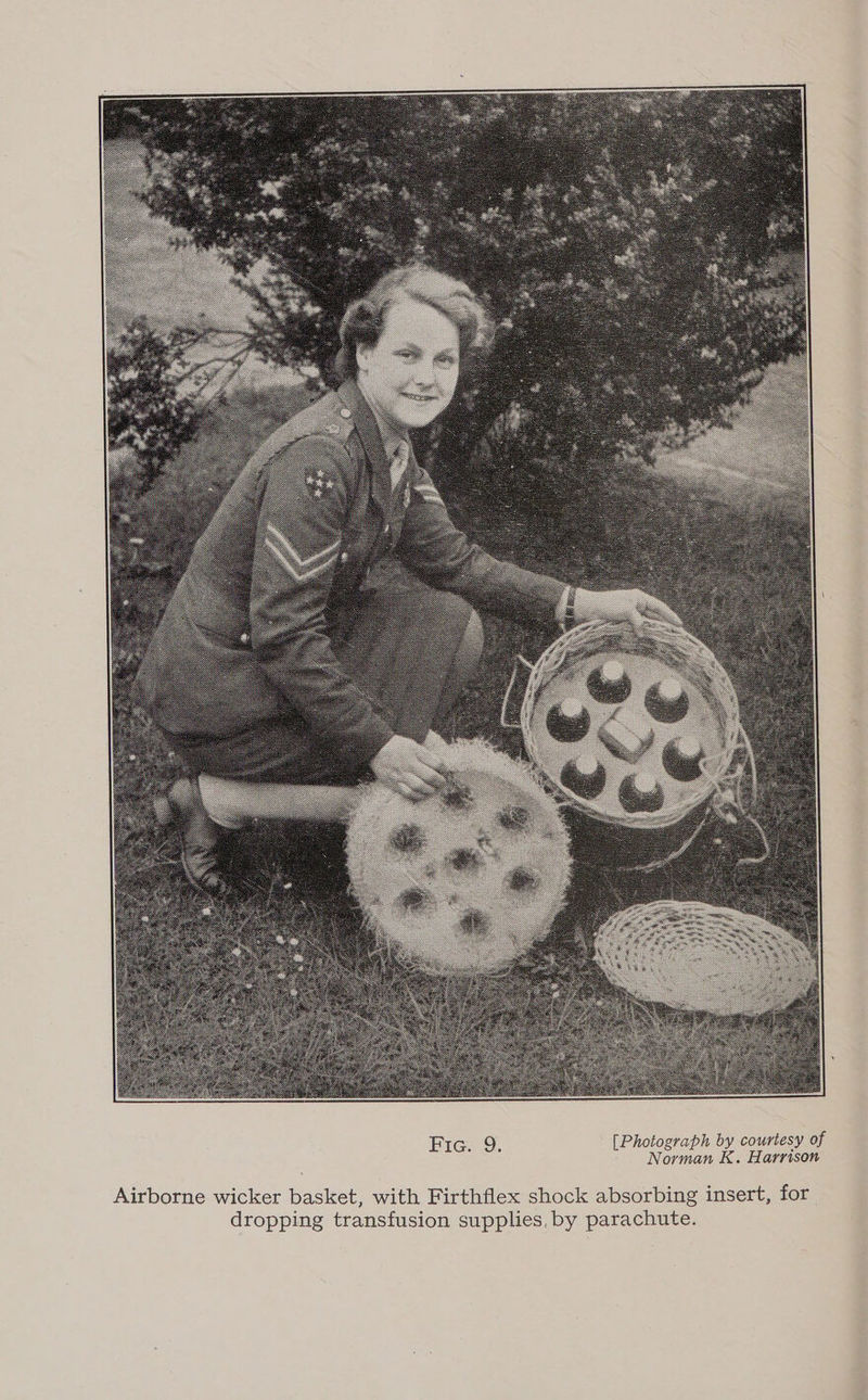  Bic. 9. [Photograph by courtesy of Norman K. Harrison Airborne wicker basket, with Firthflex shock absorbing insert, for dropping transfusion supplies, by parachute.