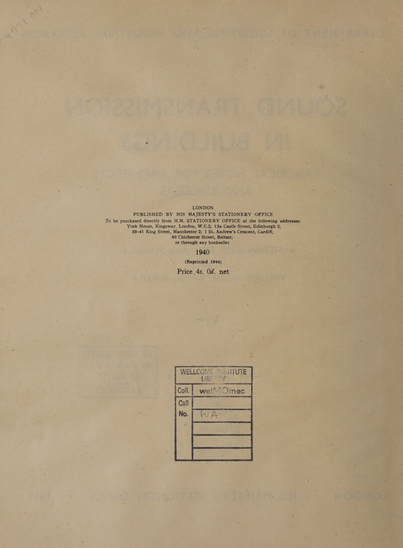 LONDON 80 Chichester Street, Belfast; ot through any bookseller 1940 (Reprinted 1944) Price 4s. Od. net   WELLCOME SS UTUTE LIBEARY  