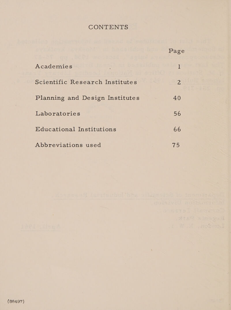 (88497) CONTENTS Academies Scientific Research Institutes Planning and Design Institutes Laboratories Educational Institutions Abbreviations used Page 40 56 66 leo