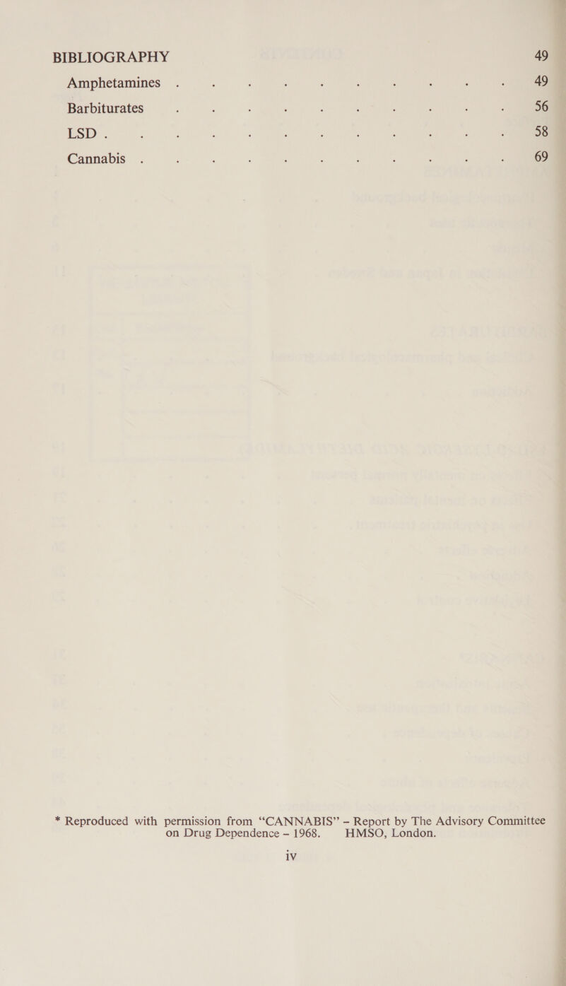 BIBLIOGRAPHY Amphetamines Barbiturates LSD . Cannabis 49 49 56 38 69 HMSO, London.