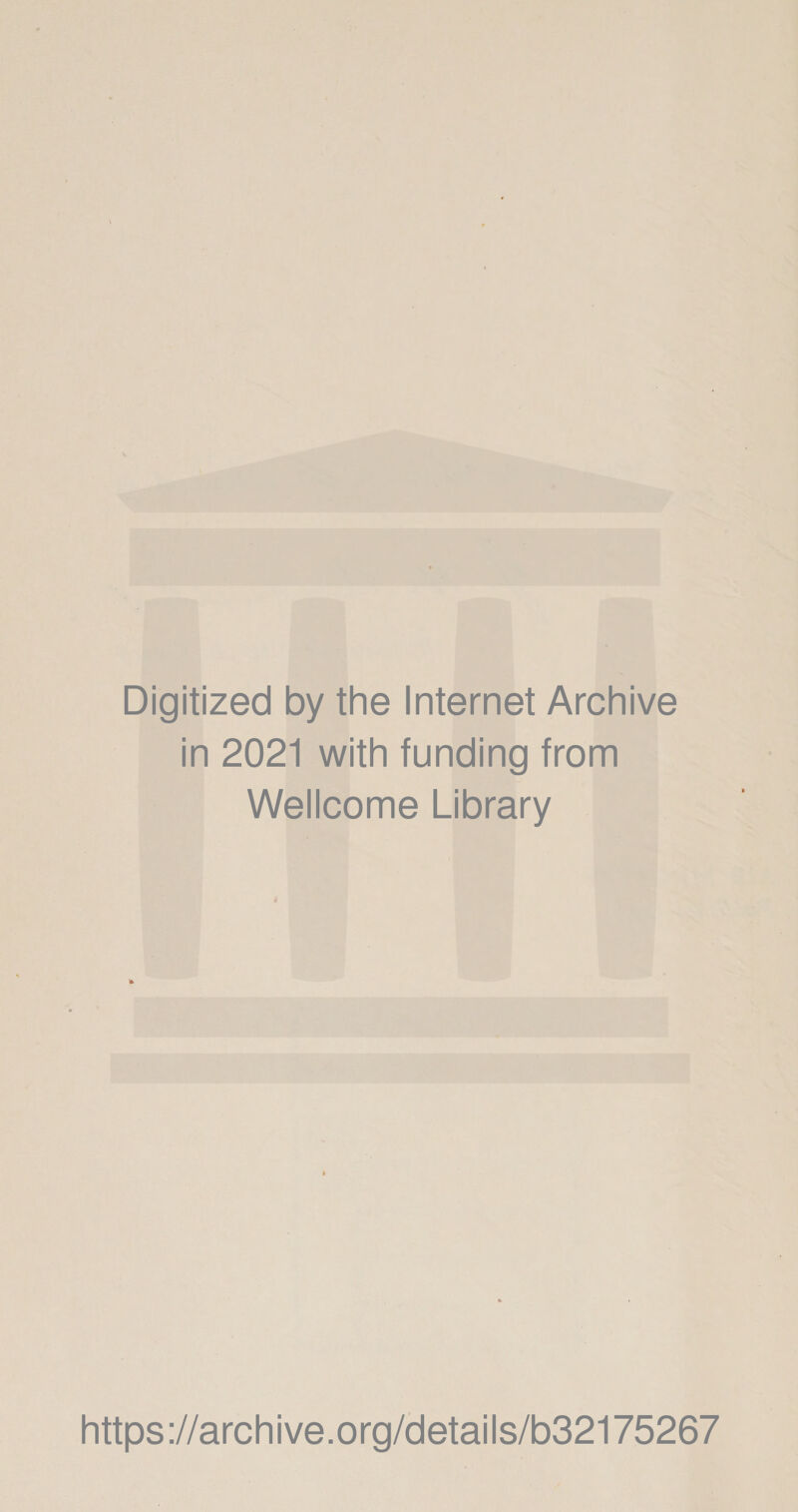 Digitized by the Internet Archive in 2021 with funding from Wellcome Library https://archive.org/details/o32175267