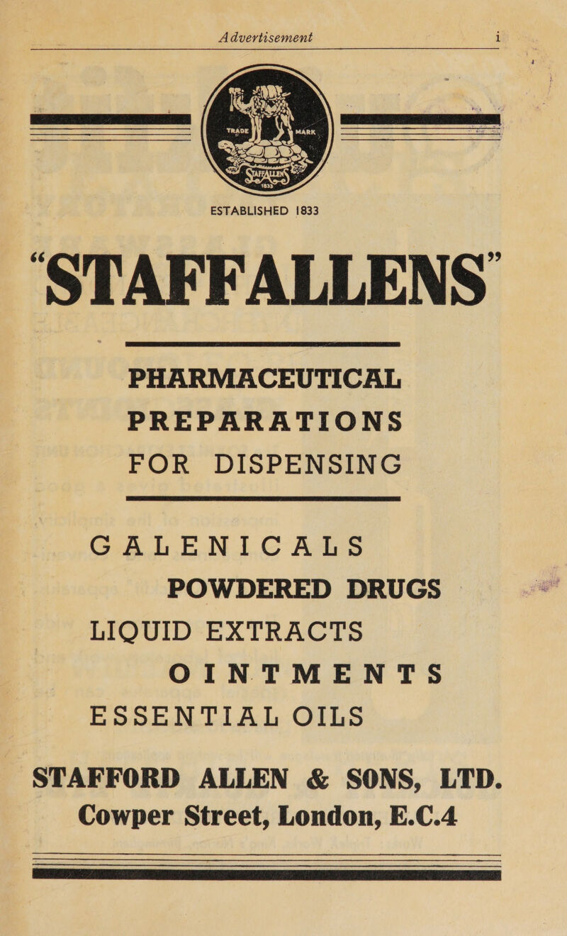  GALENICALS POWDERED DRUGS LIQUID EXTRACTS OINTMENTS ESSENTIAL OILS STAFFORD ALLEN &amp; SONS, LTD. Cowper Street, London, E.C.4 Ee ME 2 BOE EE SAE ROT AE EE EEE | SEES TA OS CRUE SY 2 2 oa ER A CT ELMS AI TS REBT LIS OS AEH SO EOP ES TEESE