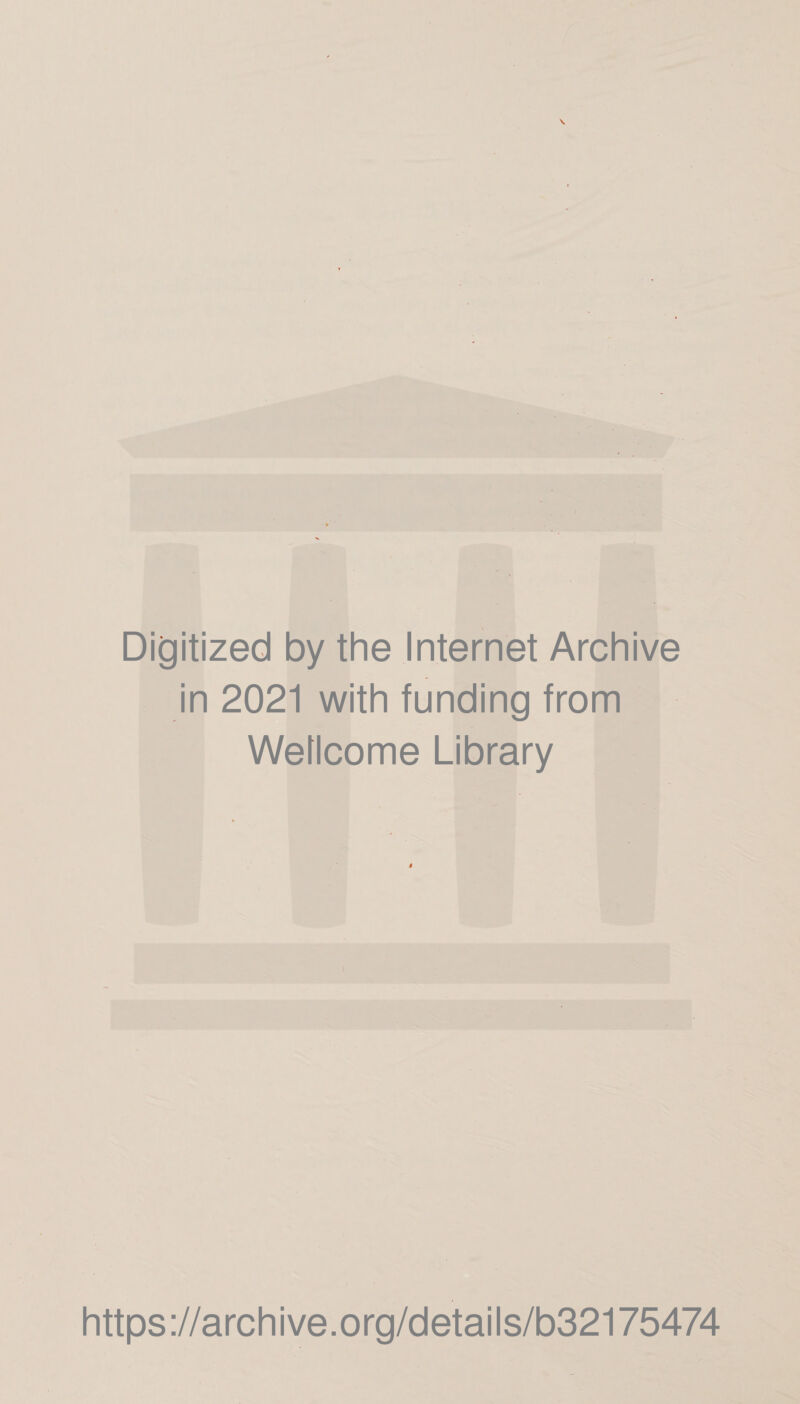 Digitized by the Internet Archive in 2021 with funding from Wellcome Library https://archive.org/details/b32175474 —
