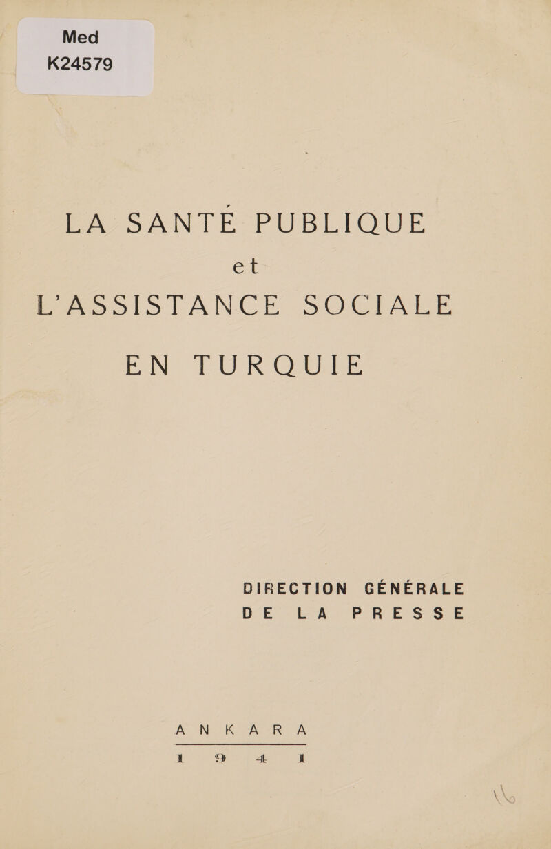 Med K24579 LA SANTÉ PUBLIQUE et ASSISTANCE SORILAER EN, CO ROURE DIRECTION GÉNÉRALE DE LA PRESSE A N K A R A